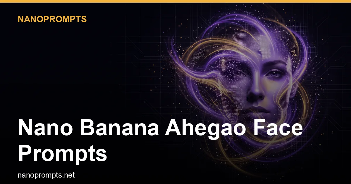 Nano Banana Ahegao Face Prompts